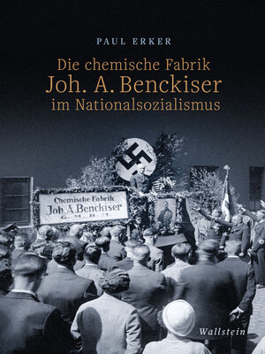 cover image of Die chemische Fabrik Joh. A. Benckiser im Nationalsozialismus